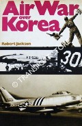 Air War Over Korea by JACKSON, Robert